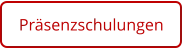 Präsenzschulungen